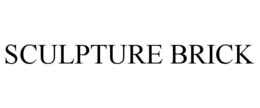 SCULPTURE BRICK trademark