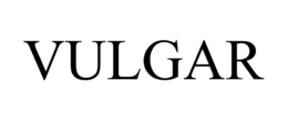 VULGAR trademark