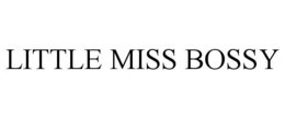 LITTLE MISS BOSSY trademark