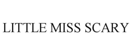 LITTLE MISS SCARY trademark