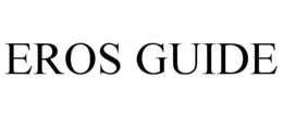 EROS GUIDE trademark