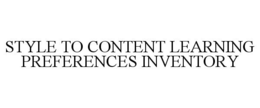 STYLE TO CONTENT LEARNING PREFERENCES INVENTORY trademark