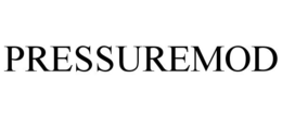 PRESSUREMOD trademark