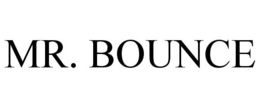 MR. BOUNCE trademark