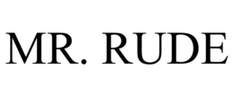 MR. RUDE trademark