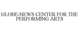 GLOBE-NEWS CENTER FOR THE PERFORMING ARTS trademark