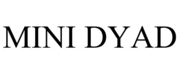 MINI DYAD trademark