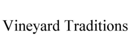 VINEYARD TRADITIONS trademark
