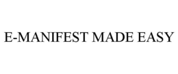 E-MANIFEST MADE EASY trademark
