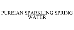 PUREIAN SPARKLING SPRING WATER trademark