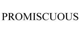 PROMISCUOUS trademark