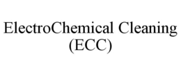 ELECTROCHEMICAL CLEANING (ECC) trademark