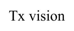 TX VISION trademark
