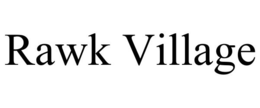 RAWK VILLAGE trademark