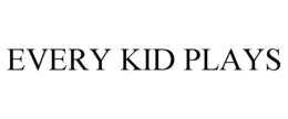 EVERY KID PLAYS trademark