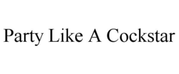 PARTY LIKE A COCKSTAR trademark