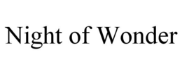 NIGHT OF WONDER trademark