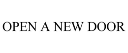 OPEN A NEW DOOR trademark
