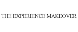 THE EXPERIENCE MAKEOVER trademark