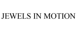 JEWELS IN MOTION trademark