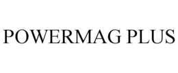 POWERMAG PLUS trademark