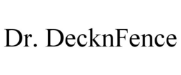 DR. DECKNFENCE trademark