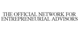 THE OFFICIAL NETWORK FOR ENTREPRENEURIAL ADVISORS trademark