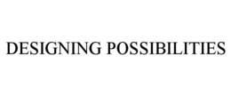 DESIGNING POSSIBILITIES trademark