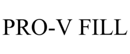 PRO-V FILL trademark
