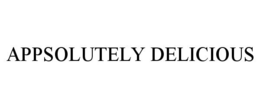 APPSOLUTELY DELICIOUS trademark