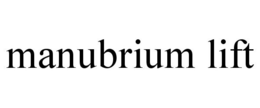 MANUBRIUM LIFT trademark