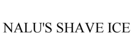 NALU'S SHAVE ICE trademark