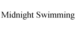 MIDNIGHT SWIMMING trademark