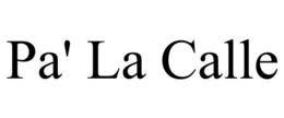 PA' LA CALLE trademark