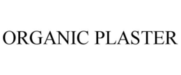 ORGANIC PLASTER trademark