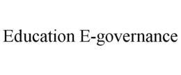 EDUCATION E-GOVERNANCE trademark