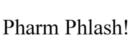 PHARM PHLASH! trademark