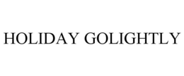 HOLIDAY GOLIGHTLY trademark