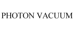 PHOTON VACUUM trademark