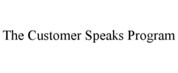 THE CUSTOMER SPEAKS PROGRAM trademark