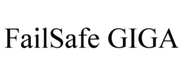 FAILSAFE GIGA trademark