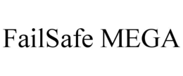 FAILSAFE MEGA trademark