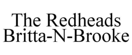 THE REDHEADS BRITTA-N-BROOKE trademark