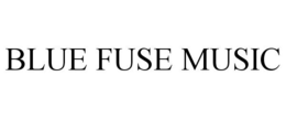 BLUE FUSE MUSIC trademark
