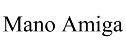 MANO AMIGA trademark
