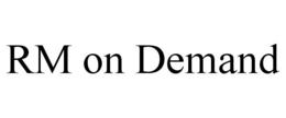 RM ON DEMAND trademark