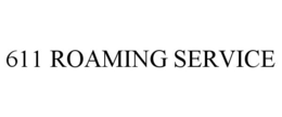 611 ROAMING SERVICE trademark