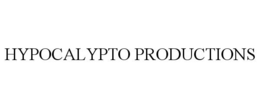 HYPOCALYPTO PRODUCTIONS trademark