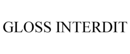 GLOSS INTERDIT trademark