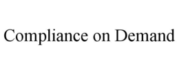 COMPLIANCE ON DEMAND trademark